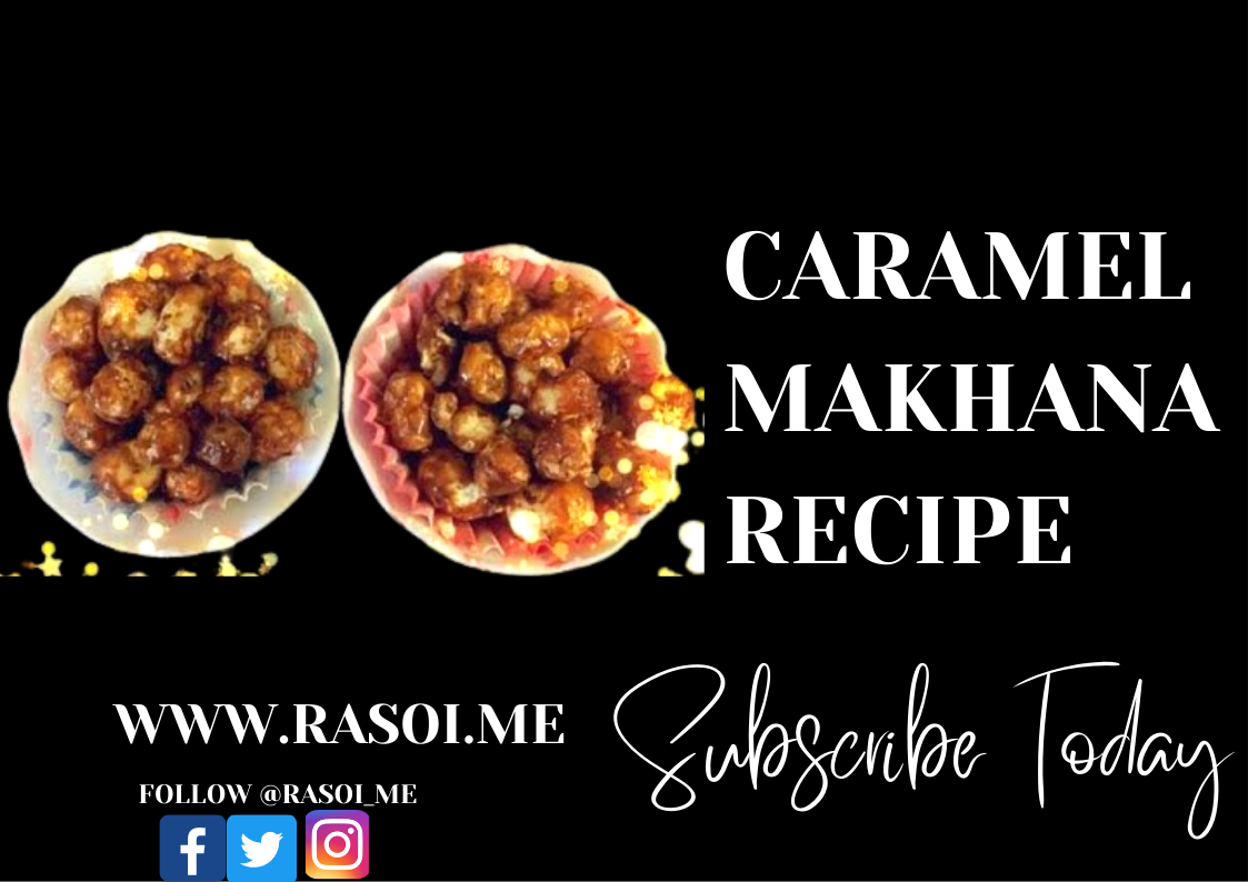 caramel Makhana Recipe Rasoi.me